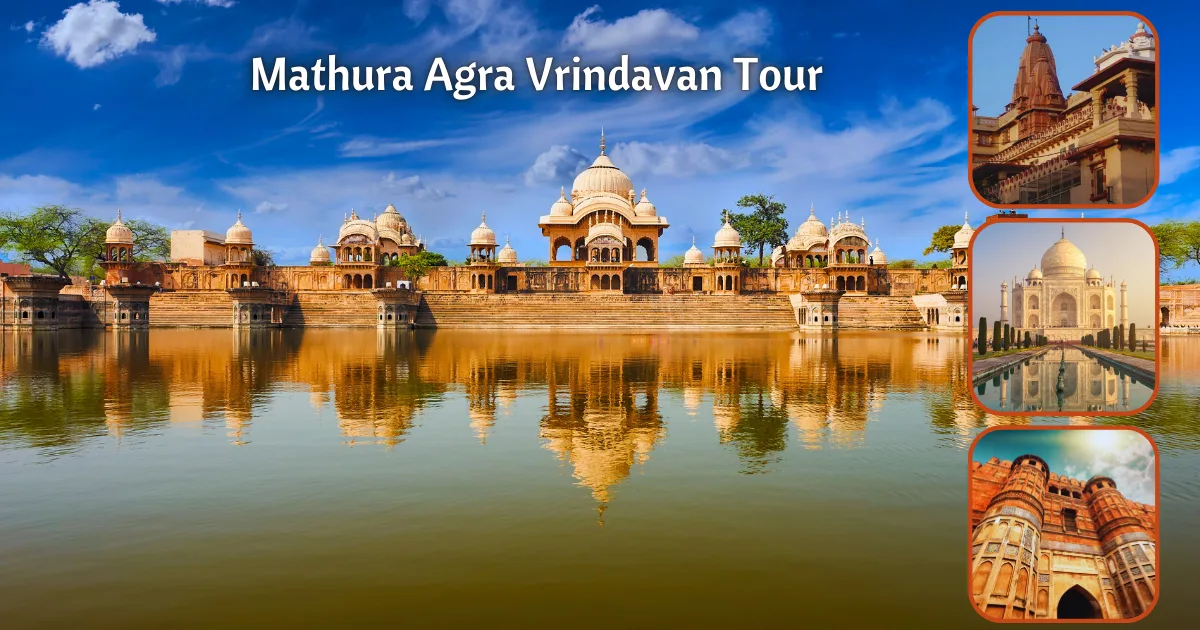 Agra Mathura Vrindavan tour featuring the Taj Mahal, Krishna temples, heritage sites, and cultural sightseeing experiences together.